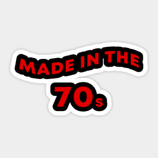 Made In The 70s Sticker